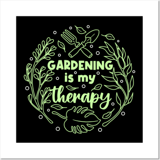 Gardening is My Therapy Posters and Art